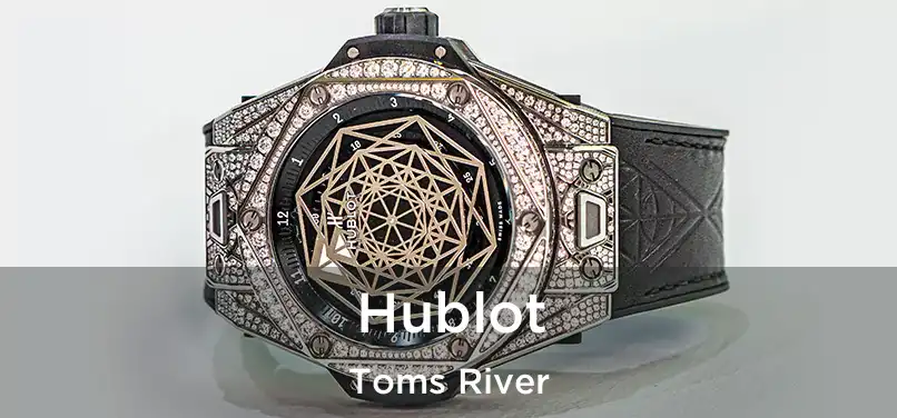  Hublot Toms River