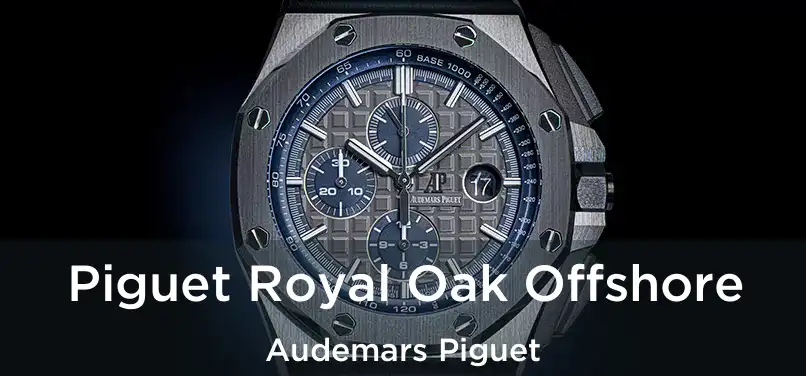  Piguet Royal Oak Offshore Audemars Piguet