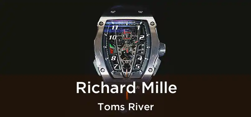  Richard Mille Toms River