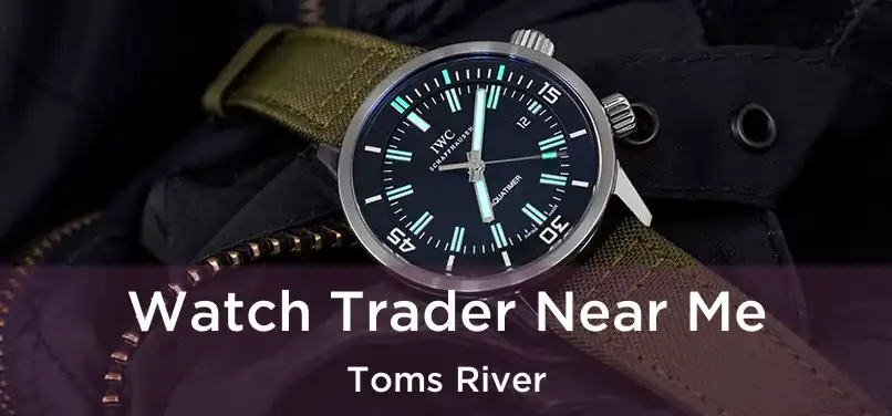 Watch Trader Near Me Toms River